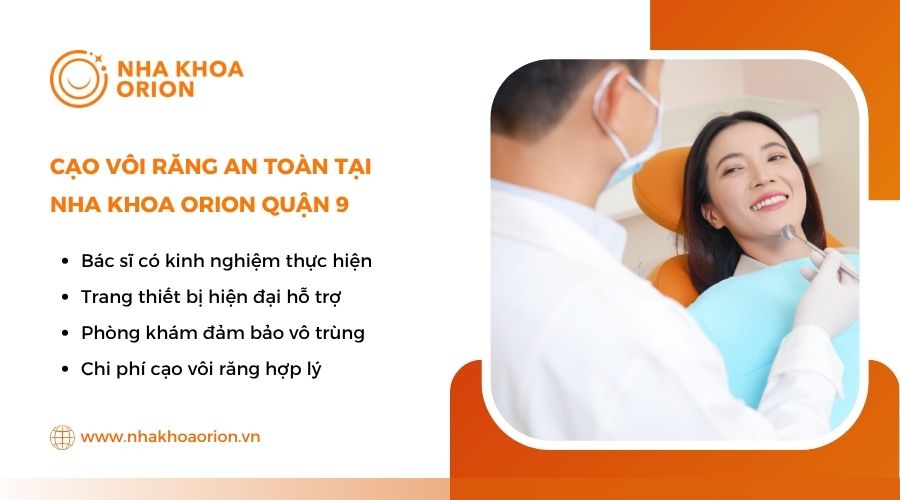 Cạo vôi răng quận 9 uy tín, an toàn tại Nha khoa Orion