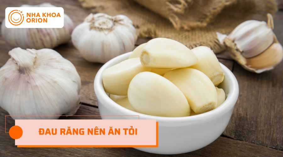 Đau răng nên ăn tỏi