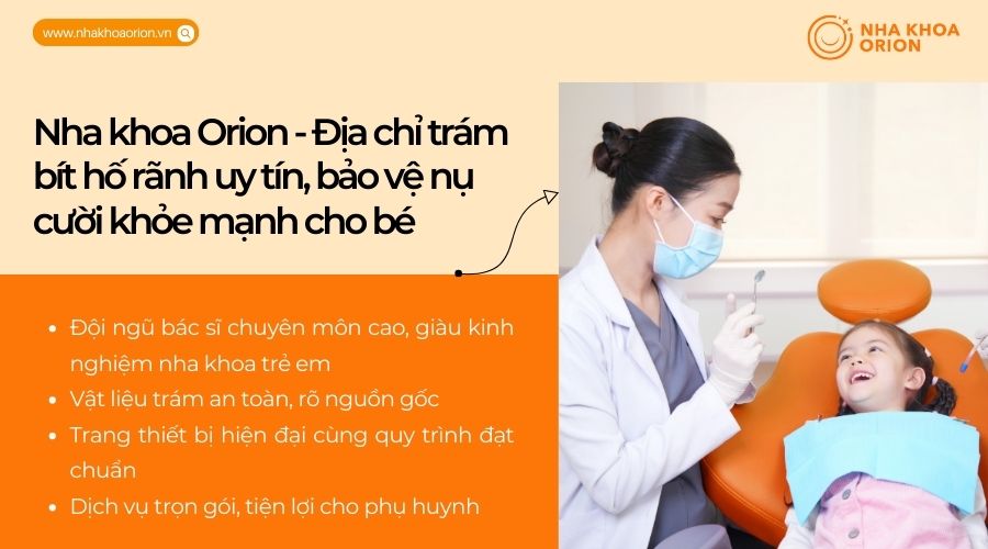 Nha khoa Orion - Địa chỉ tr&aacute;m b&iacute;t hố r&atilde;nh uy t&iacute;n, bảo vệ nụ cười khỏe mạnh cho b&eacute;