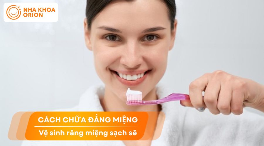 Vệ sinh răng miệng sạch sẽ gi&uacute;p chữa đắng miệng