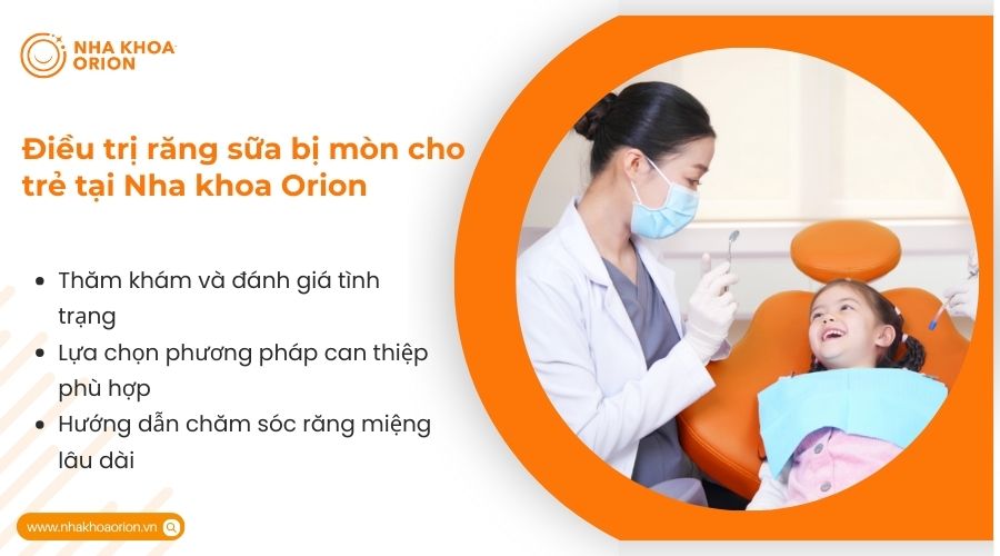 Điều trị răng sữa bị m&ograve;n cho trẻ tại Nha khoa Orion