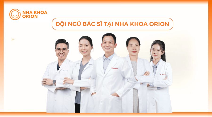 Đội ngũ b&aacute;c sĩ gi&agrave;u kinh nghiệm tại Nha khoa Orion