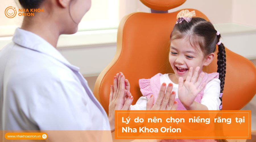 L&yacute; do n&ecirc;n chọn niềng răng tại Nha Khoa Orion