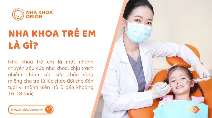 Nha khoa trẻ em là gì?