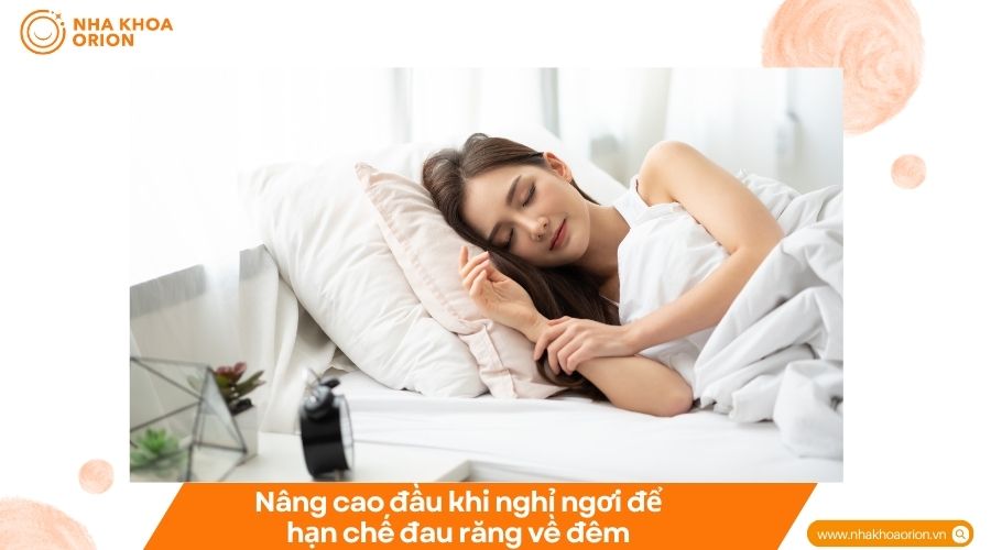 Nâng cao đầu khi nghỉ ngơi để hạn chế đau răng về đêm