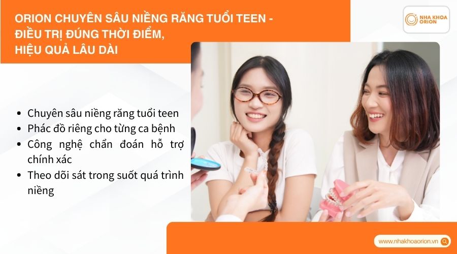 Nha khoa Orion chuyên sâu niềng răng tuổi Teen - Điều trị đúng thời điểm, hiệu quả lâu dài