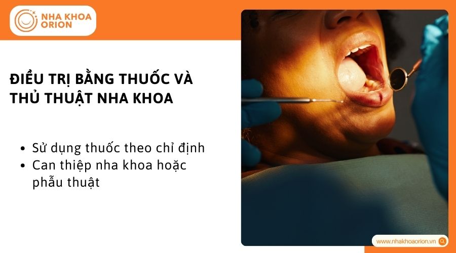 Điều trị bằng thuốc v&agrave; thủ thuật nha khoa