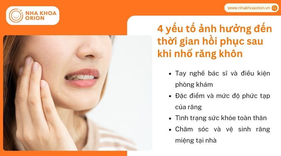 4 yếu tố ảnh hưởng đến thời gian hồi phục sau khi nhổ răng kh&ocirc;n