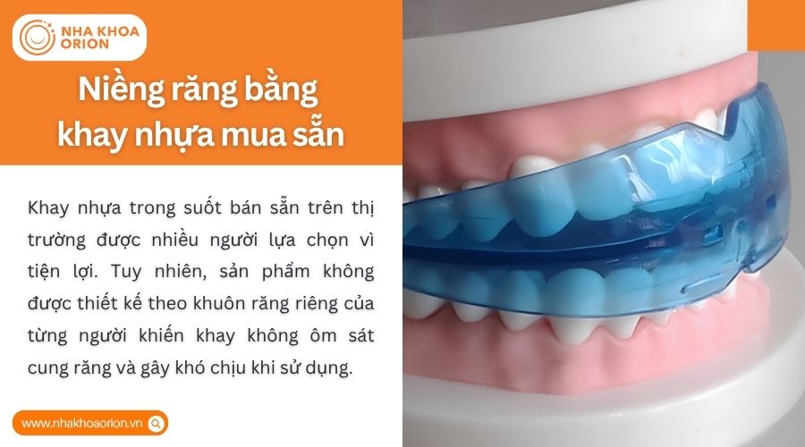 Khay niềng nhựa mua sẵn kh&ocirc;ng &ocirc;m s&aacute;t răng, hiệu quả thấp, dễ k&iacute;ch ứng m&ocirc; mềm