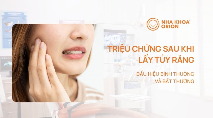 Triệu chứng sau điều trị tủy gồm đau kéo dài, sưng nướu và nhiễm trùng cần lưu ý