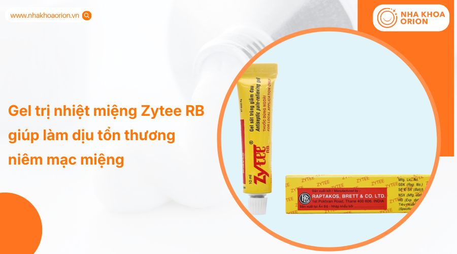 Gel bôi nhiệt miệng Zytee RB làm dịu tổn thương niêm mạc miệng