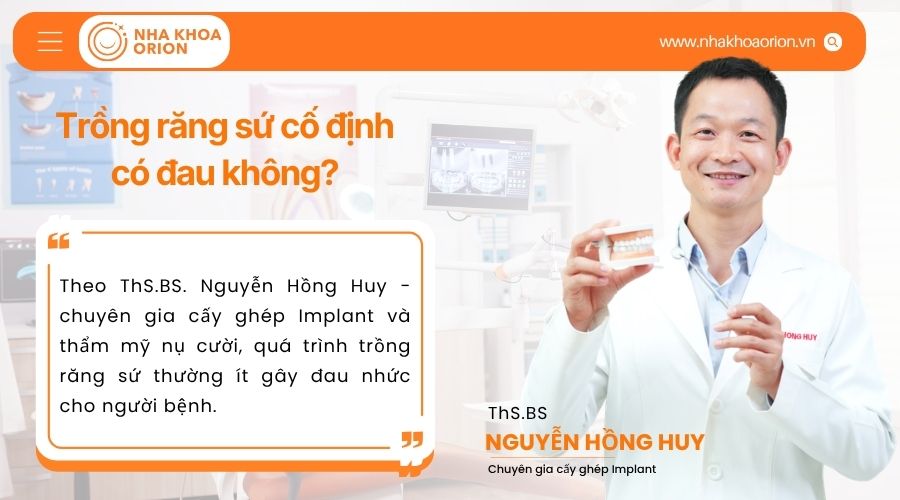 Trồng răng sứ cố định c&oacute; đau kh&ocirc;ng