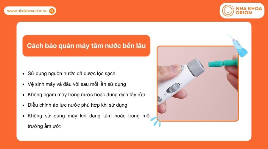 Bảo quản máy tăm nước đúng cách giúp tăng độ bền và đảm bảo an toàn khi sử dụng