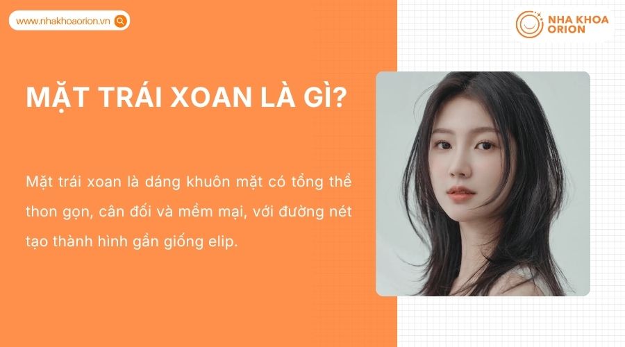 Khu&ocirc;n mặt tr&aacute;i xoan l&agrave; d&aacute;ng mặt thon gọn, c&acirc;n đối v&agrave; mềm mại