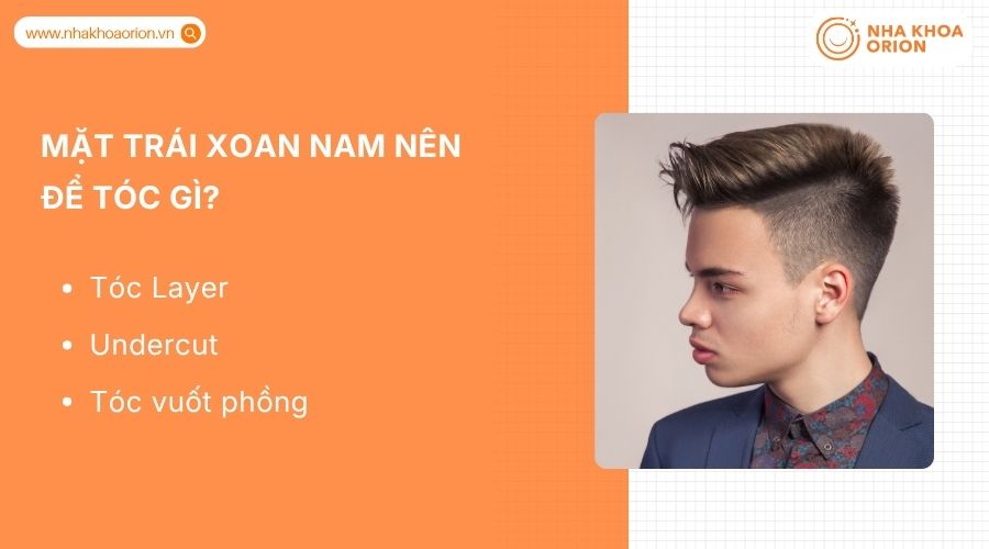 Nam mặt tr&aacute;i xoan hợp t&oacute;c layer, undercut v&agrave; vuốt phồng gi&uacute;p tăng vẻ nam t&iacute;nh