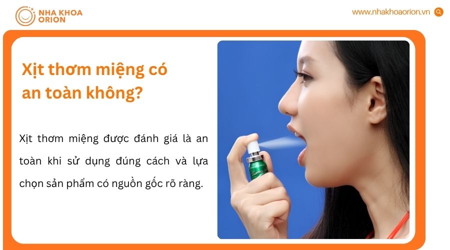 Xịt thơm miệng an toàn khi dùng đúng cách và chọn sản phẩm rõ nguồn gốc, chất lượng
