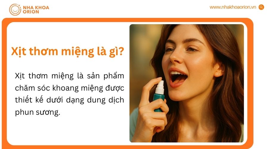Xịt thơm miệng là dung dịch phun sương giúp khử mùi hôi miệng nhanh chóng