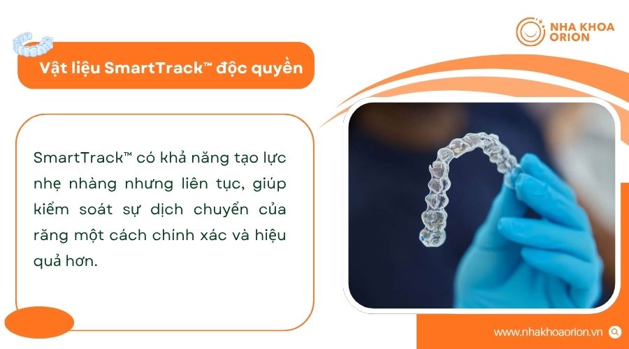 Vật liệu SmartTrack™ tạo lực ổn định và ôm sát răng