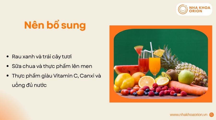 Nên bổ sung thực phẩm giàu chất xơ, lợi khuẩn, vitamin C và canxi khi bị sưng mộng răng