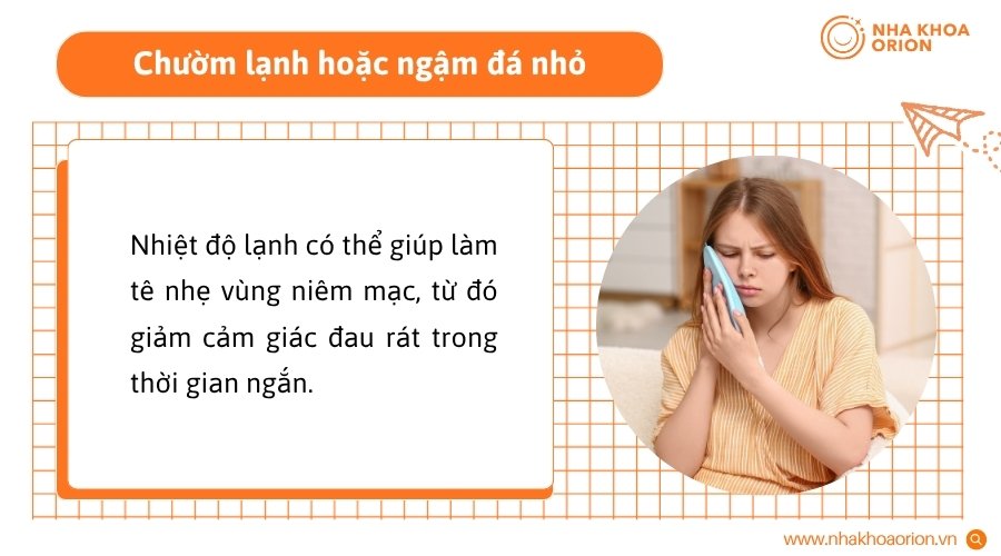 Nhiệt độ lạnh c&oacute; thể gi&uacute;p giảm tạm thời cảm gi&aacute;c đau r&aacute;t tại v&ugrave;ng ni&ecirc;m mạc bị lo&eacute;t