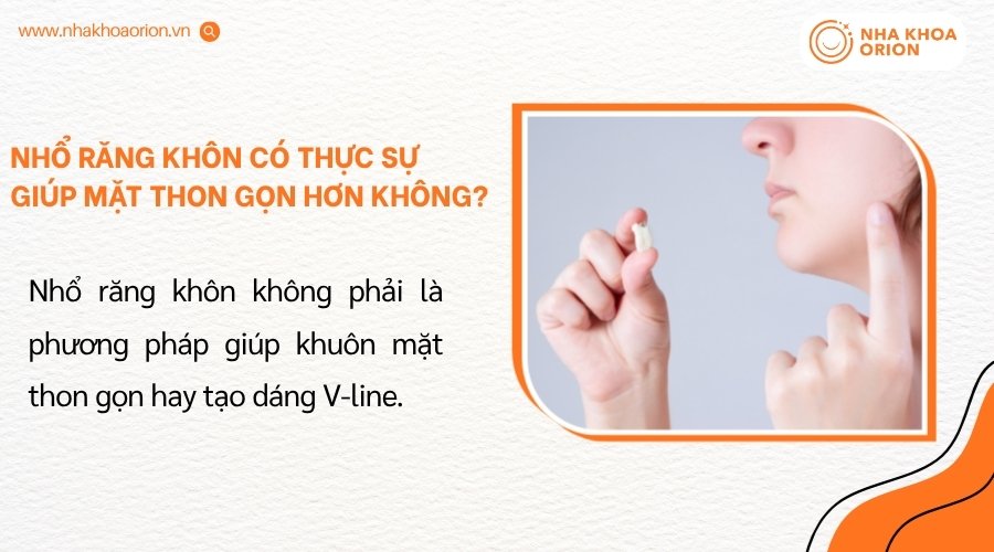 Nhổ răng kh&ocirc;n kh&ocirc;ng phải l&agrave; phương ph&aacute;p gi&uacute;p khu&ocirc;n mặt thon gọn
