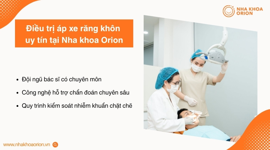 Nha khoa Orion hỗ trợ thăm kh&aacute;m v&agrave; điều trị &aacute;p xe răng kh&ocirc;n ph&ugrave; hợp từng trường hợp