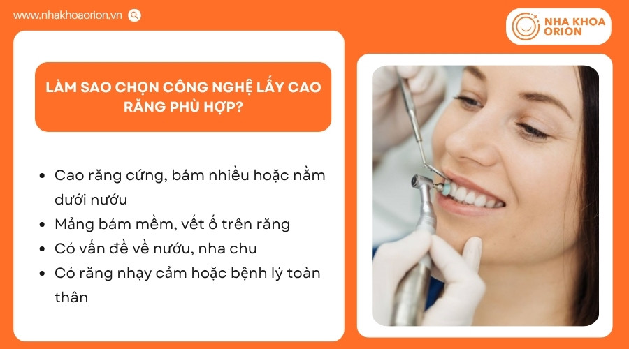 Bác sĩ sẽ lựa chọn công nghệ dựa trên tình trạng cao răng và sức khỏe răng miệng